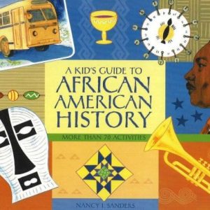 A Kid's Guide to African American History (More than 70 Activities) (2nd Edition)