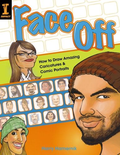 Face Off (How to Draw Amazing Caricatures & Comic Portraits) (3rd Edition)