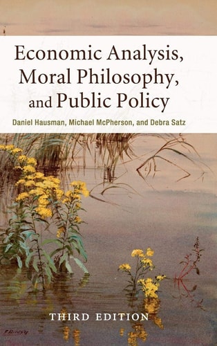 Economic Analysis, Moral Philosophy, and Public Policy (3rd Edition)