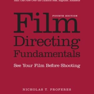 Film Directing Fundamentals See Your Film Before Shooting (4th Edition)