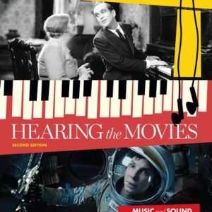 Hearing the Movies: Music and Sound in Film History (2nd Edition)
