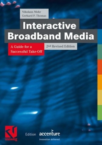 Interactive Broadband Media (A Guide for a Successful Take-Off) (2nd Edition)