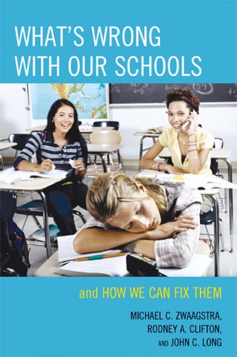 What's Wrong with Our Schools And How We Can Fix Them (1st Edition)