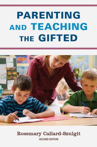 Parenting and Teaching the Gifted (2nd Edition)