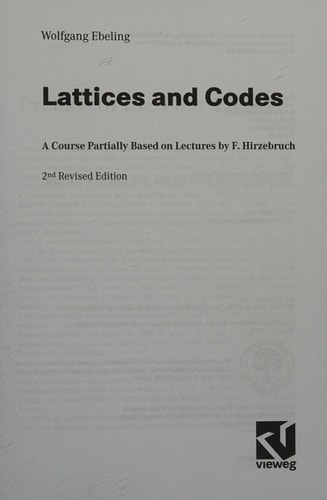Lattices and Codes (A Course Partially Based on Lectures by F. Hirzebruch) (2nd Edition)