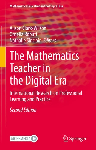 The Mathematics Teacher in the Digital Era (International Research on Professional Learning and Practice) (2nd Edition)