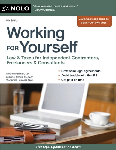 Working for Yourself: Law & Taxes for Independent Contractors, Freelancers & Consultants (8th Edition)