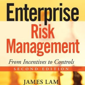 Enterprise Risk Management (From Incentives to Controls) (2nd Edition)