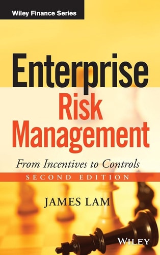 Enterprise Risk Management (From Incentives to Controls) (2nd Edition)