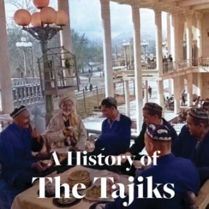 A History of the Tajiks (Iranians of the East) (2nd Edition)