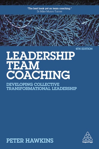 Leadership Team Coaching (Developing Collective Transformational Leadership) (3rd Edition)
