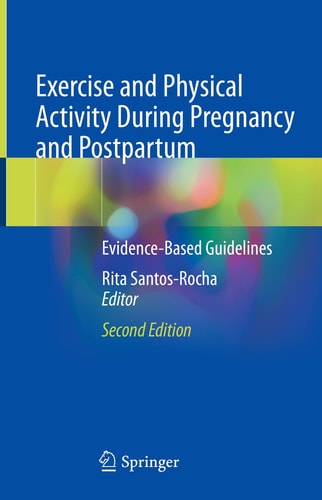 Exercise and Physical Activity During Pregnancy and Postpartum (Evidence-Based Guidelines) (2nd Edition)