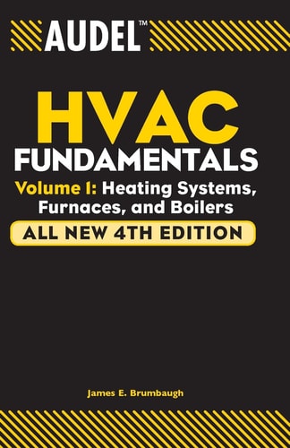 Audel HVAC Fundamentals, Volume 1 (Heating Systems, Furnaces and Boilers) (4th Edition)