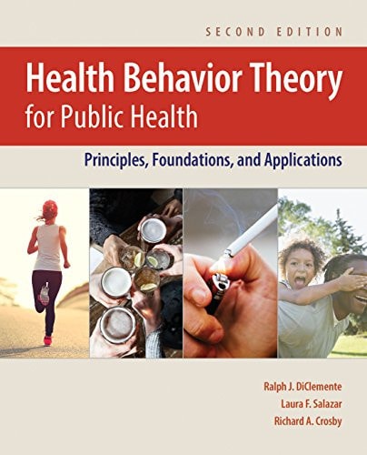Health Behavior Theory for Public Health: Principles, Foundations, and Applications (2nd Edition)