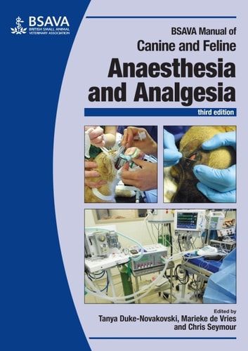 BSAVA Manual of Canine and Feline Anaesthesia and Analgesia, 3rd edition (3rd Edition)