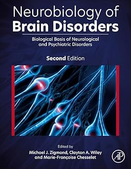 Neurobiology Of Brain Disorders ; Biological Basis Of Neurological And Psychiatric Disorders (2nd Edition)