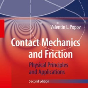 Contact Mechanics and Friction (Physical Principles and Applications) (2nd Edition)