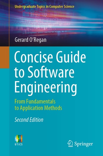 Concise Guide to Software Engineering (From Fundamentals to Application Methods) (2nd Edition)