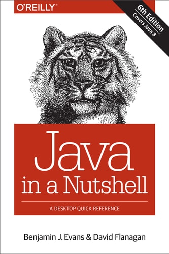 Java in a Nutshell (A Desktop Quick Reference) (6th Edition)