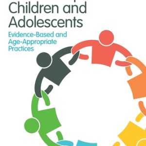 Working with Trauma-exposed Children and Adolescents Evidence-based and Age-appropriate Practices (1st Edition)