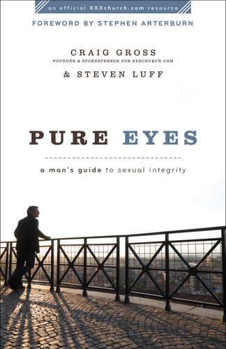 Pure Eyes (A Man's Guide to Sexual Integrity)