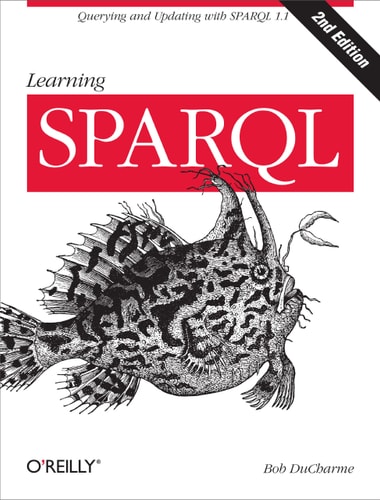 Learning SPARQL (2nd Edition)