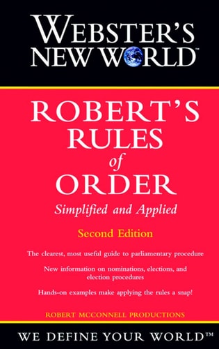 Webster's New World Robert's Rules of Order Simplified And Applied (Second Edition)