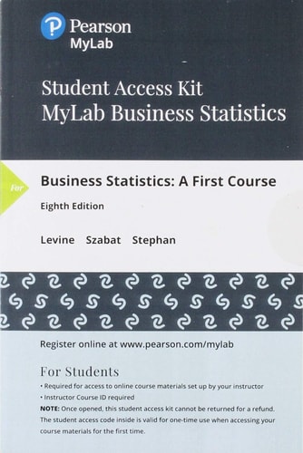 MyLab Statistics with Pearson eText Access Code (24 Months) for Business Statistics: A First Course (8th Edition)