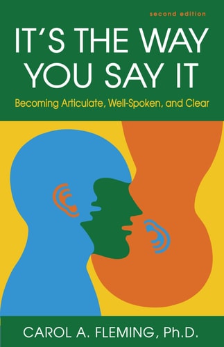 It's the Way You Say It: Becoming Articulate, Well-spoken, and Clear (2nd Edition)
