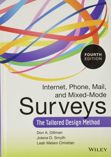 Internet, Phone, Mail, and Mixed-Mode Surveys: The Tailored Design Method (4th Edition)