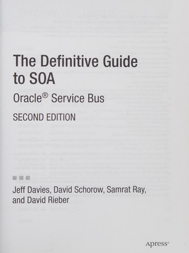 The Definitive Guide to SOA (Oracle Service Bus) (2nd Edition)