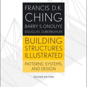 Building Structures Illustrated (Patterns, Systems, and Design) (2nd Edition)
