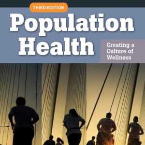 Population Health: Creating a Culture of Wellness Creating a Culture of Wellness (3rd Edition)