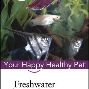 Freshwater Aquarium (Your Happy Healthy Pet) (2nd Edition)