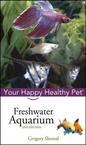 Freshwater Aquarium (Your Happy Healthy Pet) (2nd Edition)