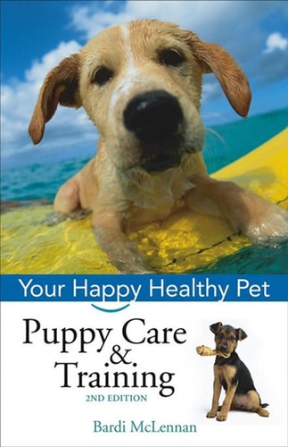 Puppy Care & Training (Your Happy Healthy Pet) (2nd Edition)