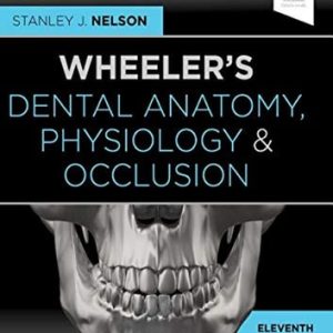 Wheeler's Dental Anatomy, Physiology and Occlusion (11th Edition)