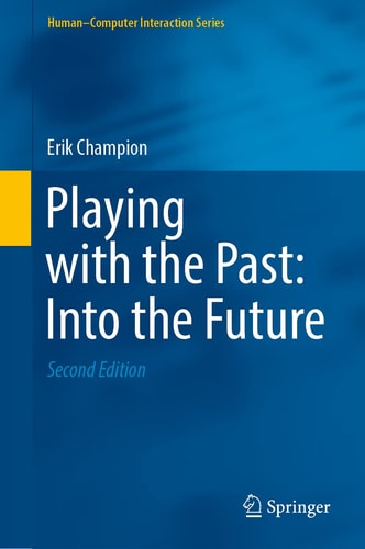 Playing with the Past: Into the Future (2nd Edition)