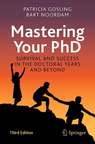 Mastering Your PhD (Survival and Success in the Doctoral Years and Beyond) (3rd Edition)