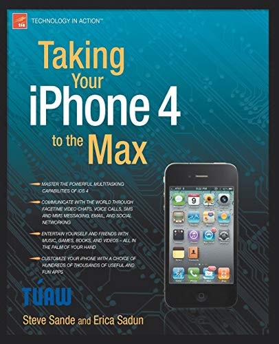 Taking Your iPhone 4 to the Max (2nd Edition)