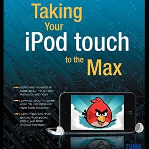 Taking Your iPod touch to the Max (2nd Edition)