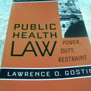 Public Health Law: Power, Duty, Restraint (2nd Edition)