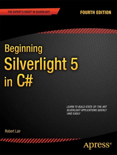 Beginning Silverlight 5 in C# (4th Edition)