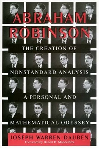 Abraham Robinson (The Creation of Nonstandard Analysis, A Personal and Mathematical Odyssey)