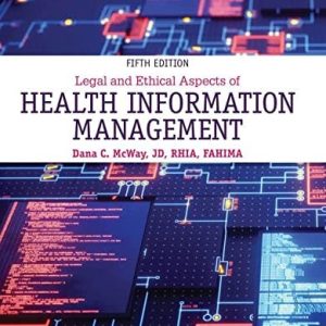 Legal and Ethical Aspects of Health Information Management (5th Edition)
