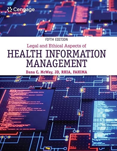 Legal and Ethical Aspects of Health Information Management (5th Edition)