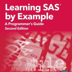 Learning SAS by Example A Programmer's Guide, Second Edition (2nd Edition)