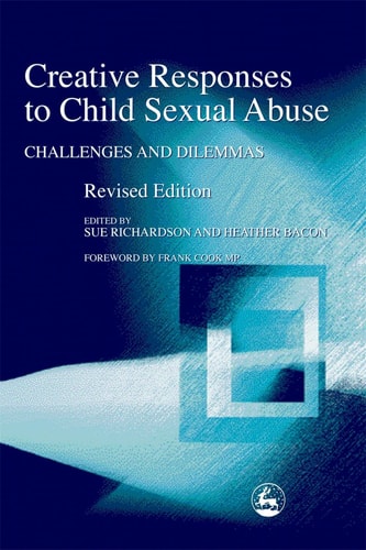 Creative Responses to Child Sexual Abuse (Challenges and Dilemmas) (2nd Edition)