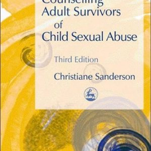 Counselling Adult Survivors of Child Sexual Abuse (Third Edition)