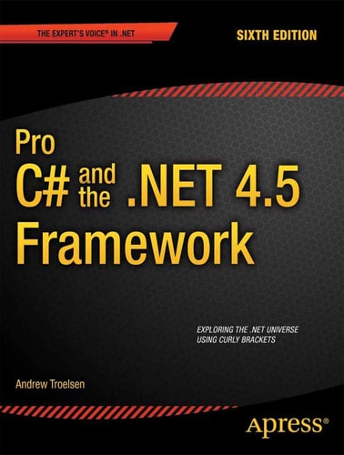 Pro C# 5.0 and the .NET 4.5 Framework (6th Edition)